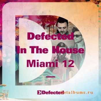 VA - Defected In The House Miami '12 (2012)