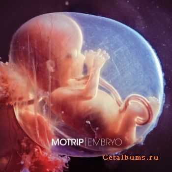MoTrip - Embryo (2012) MoTrip - Embryo (2012)