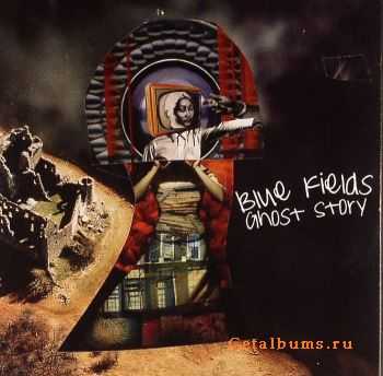 Blue Fields - Ghost Story (2012) Blue Fields - Ghost Story (2012)