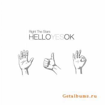 Right the Stars - Hello Yes OK (2012) Right the Stars - Hello Yes OK (2012)