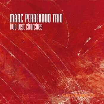 Marc Perrenoud Trio - Two Lost Churches (2012)