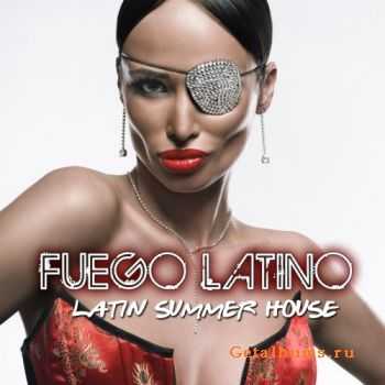VA - Fuego Latino (Latin Summer House) (2011) VA - Fuego Latino (Latin Summer House) (2011)
