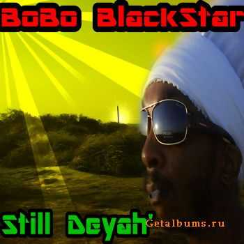 Bobo Blackstar - Still Deyah (2012)