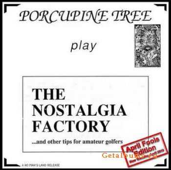 Porcupine Tree  The Nostalgia Factory (1990 Reissue 2008)