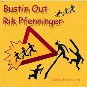 Rik Pfenninger - Bustin Out (2012)