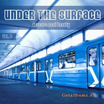 VA - Under the Surface Appears Real Beauty, Vol. 6 (2012) VA - Under the Surface Appears Real Beauty, Vol. 6 (2012)