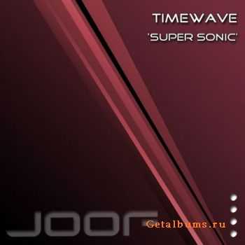 Timewave - Super Sonic (2011)