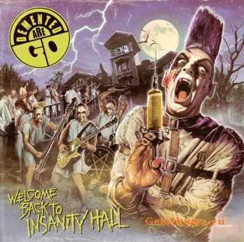 Demented Are Go - Welcome Back To Insanity Hall (2012)