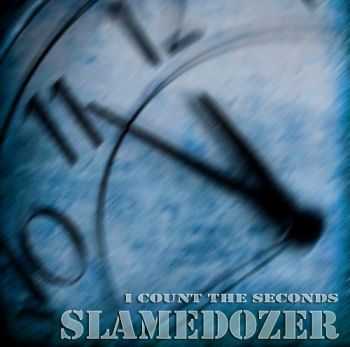 Slamedozer - I Count The Seconds [EP] (2012)