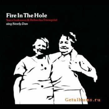 Rebecka T&#246;rnqvist & Sara Isaksson - Fire In the Hole (2012)