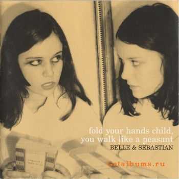 Belle and Sebastian - Fold Your Hands Child, You Walk Like A Peasant (2000) Belle and Sebastian - Fold Your Hands Child, You Walk Like A Peasant (2000)