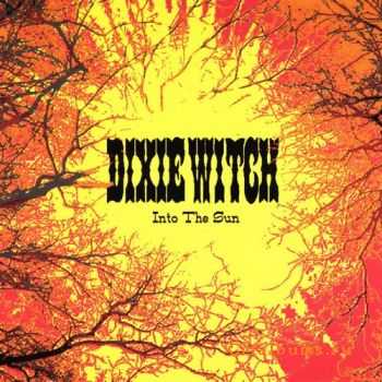 Dixie Witch - Into The Sun (2001)