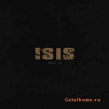 Isis - Live I-VI [6xCD Limited Boxset] (2012)