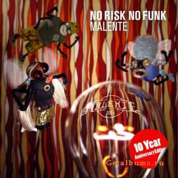 Malente  No Risk No Funk (10 Year Anniversary Edition) (2012)