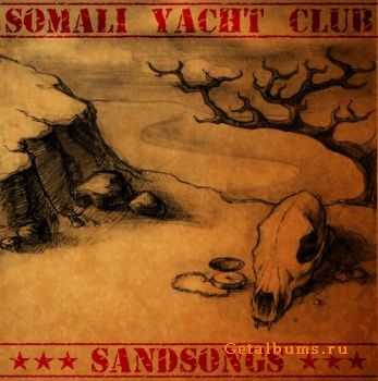 Somali Yacht Club - Sandsongs [EP] (2011)