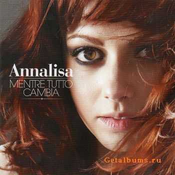 Annalisa - Mentre Tutto Cambia (2012) Annalisa - Mentre Tutto Cambia (2012)