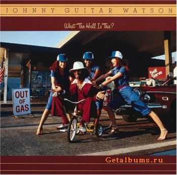 Johnny Guitar Watson - What The Hell Is This? (1979) Johnny Guitar Watson - What The Hell Is This? (1979)