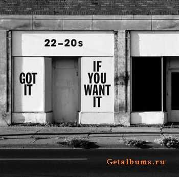 22-20s – Got It If You Want It (2012) 22-20s – Got It If You Want It (2012)