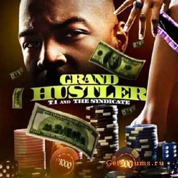 T.I. – Grand Hustler (2012) T.I. – Grand Hustler (2012)