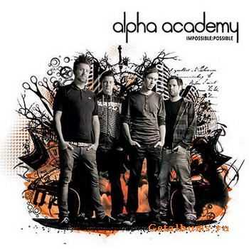 Alpha Academy - Impossible:Possible (2012)