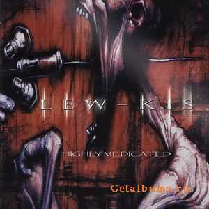 Lewkis - Highly Medicated (2006) Lewkis - Highly Medicated (2006)