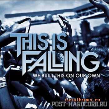 This Is Falling - We Built This On Our Own (EP) (2012)