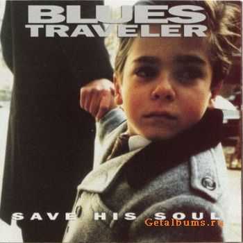 Blues Traveler - Save His Soul (1993)