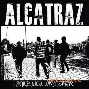 Alcatraz - Smile Now Cry Later (2012) Alcatraz - Smile Now Cry Later (2012)