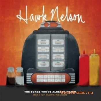 Hawk Nelson - The Songs You've Already Heard (2012)