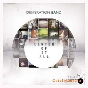 Desperation Band - Center Of It All (2012)