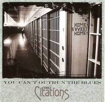 The Citations - You Can't Outrun the Blues (2012) The Citations - You Can't Outrun the Blues (2012)