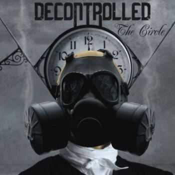 Decontrolled - The Circle (2012) Decontrolled - The Circle (2012)