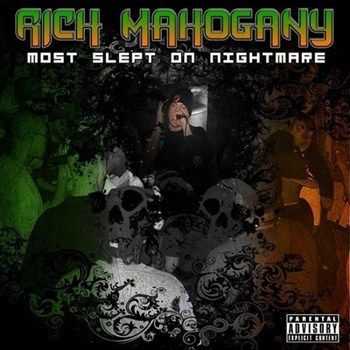 Rich Mahogany - Most Slept On Nightmare (2012) Rich Mahogany - Most Slept On Nightmare (2012)