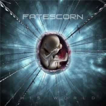 FateScorn  - This World (2012)