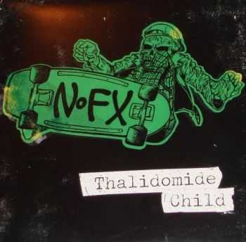 NOFX - Thalidomide Child (2012)