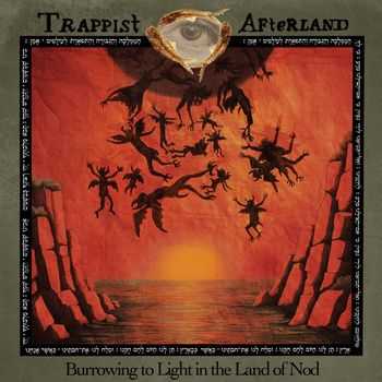 Trappist Afterland - Burrowing To Light In The Land Of Nod (2012) Trappist Afterland - Burrowing To Light In The Land Of Nod (2012)