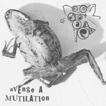 Toad Birth - Avenge A Mutilation (2010)