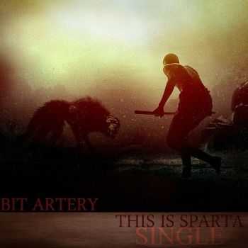 Bit Artery - This is Sparta [Single] (2011)