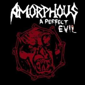 Amorphous - A Perfect Evil (2012)