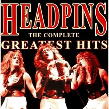 Headpins  - The Complete Greatest Hits (2002)