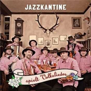 Jazzkantine - Spielt Volkslieder (2012) 
