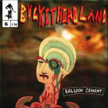 Buckethead - Balloon Cement (2012)