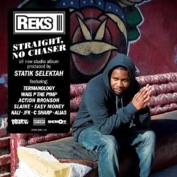 Reks - Straight, No Chaser (2012) Reks - Straight, No Chaser (2012)