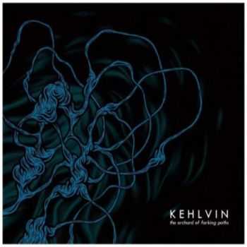 Kehlvin - The Orchard Of Forking Paths (2012)