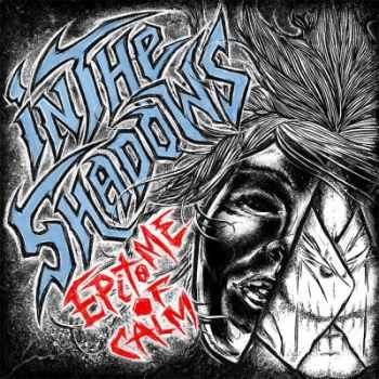 In The Shadows - Epitome Of Calm [EP] (2012)
