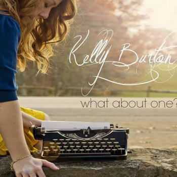 Kelly Burton - What About One [EP] (2012)