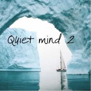 VA - Quiet Mind 2 (Music for Relaxation, Meditation, Yoga, Massage and Spa) (2012) VA - Quiet Mind 2 (Music for Relaxation, Meditation, Yoga, Massage and Spa) (2012)