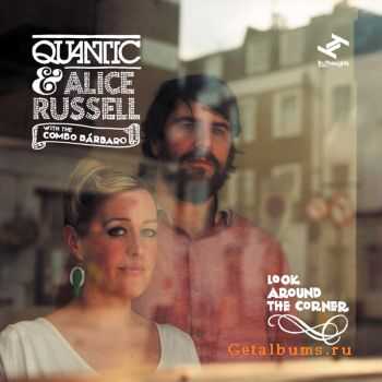 Quantic & Alice Russell -  Look Around The Corner (2012)