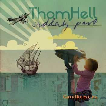 Thom Hell - Suddenly Past (2012) Thom Hell - Suddenly Past (2012)
