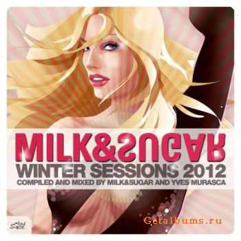 Milk & Sugar & Yves Murasca – Winter Sessions 2012 (Compiled and Mixed by Milk & Sugar and Yves Murasca) (2012) Milk & Sugar & Yves Murasca – Winter Sessions 2012 (Compiled and Mixed by Milk & Sugar and Yves Murasca) (2012)